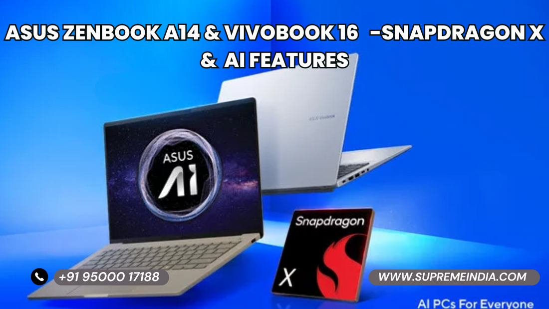 ASUS Zenbook A14 and Vivobook 16 Snapdragon X AI laptops – Supreme Computers Chennai