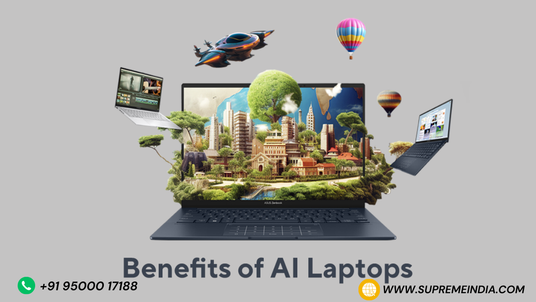 Benefits of AI Laptops in 2025 – Smarter Performance, Faster Workflows & Future-Ready Computing