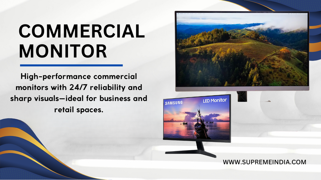 Commercial monitors vs normal monitors for business use in Chennai – professional display comparison by Supreme Computers