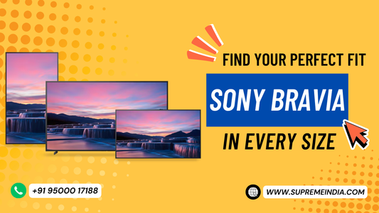 Find Your Perfect Sony BRAVIA TV: Size Guide from 32” to 85” | Authorized Dealer Chennai