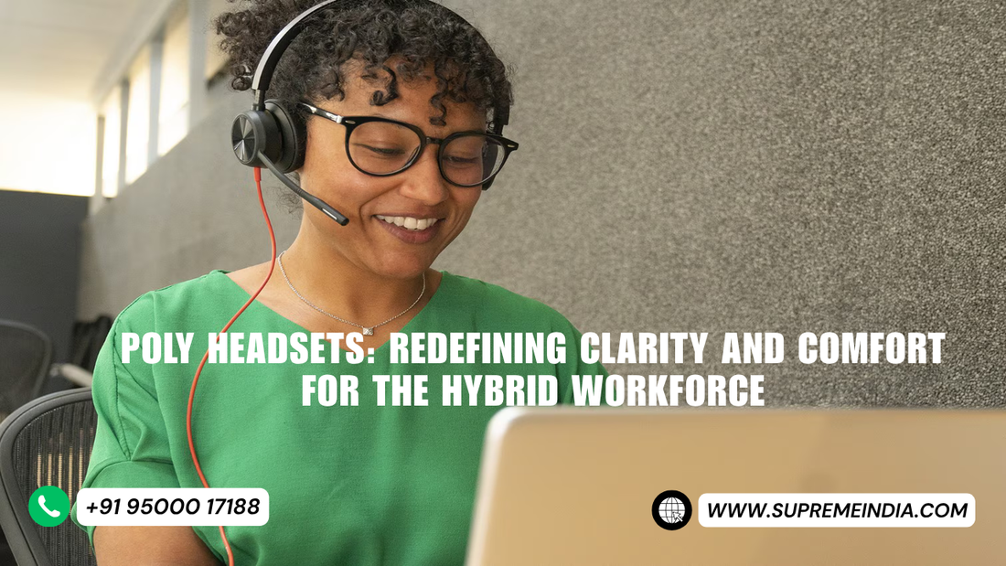 Poly headsets for modern hybrid workforce with crystal-clear communication