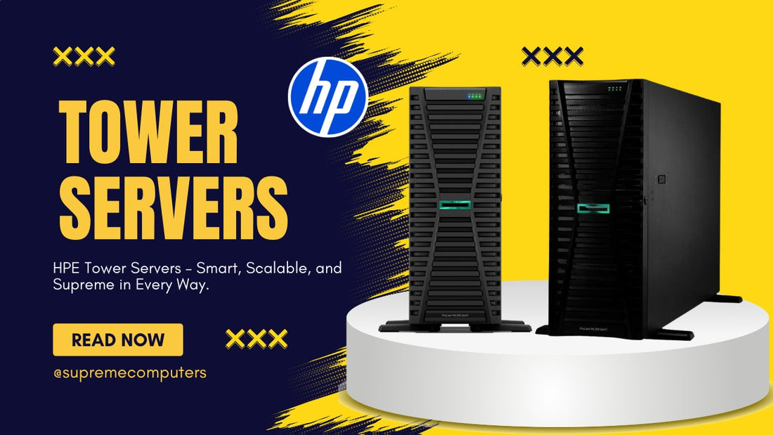 Why Choose HPE Tower Servers for Your Business IT Infrastructure?