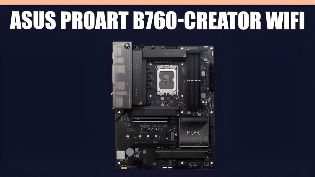 ASUS ProArt B760-Creator WiFi motherboard with PCIe 5.0, DDR5 support and WiFi 6 – creator and workstation motherboard available at Supreme Computers Chennai