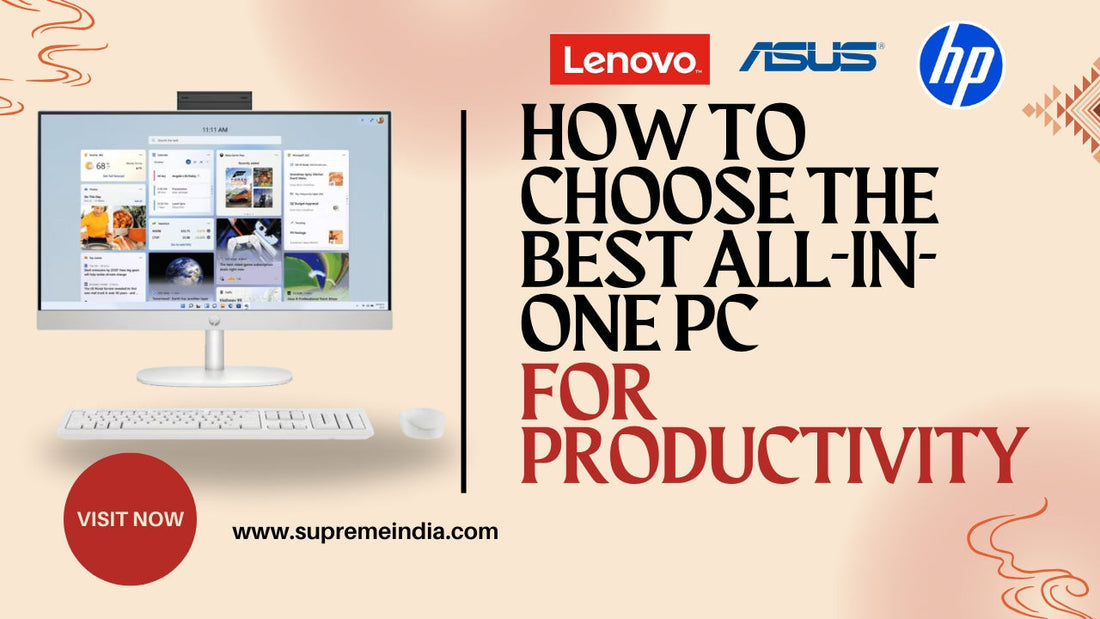 Best All-in-One PC for Productivity in 2025 – Supreme Computers India guide for choosing the right AIO PC for work and office use in Chennai and Tamil Nadu.