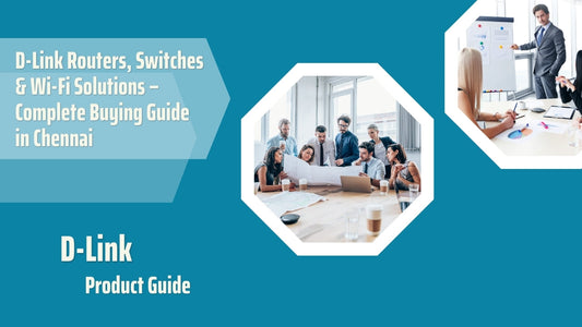 D-Link routers, switches and Wi-Fi solutions buying guide in Chennai by Supreme Computers