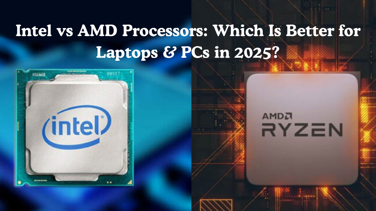 Intel vs AMD Processors 2025 – Which CPU Is Better? | Supreme Chennai ...