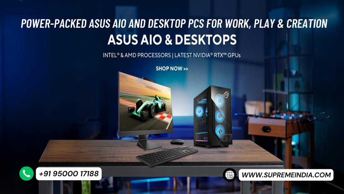 Power-packed ASUS AIO and Desktop PCs for work, gaming, and creative professionals from an authorized dealer in Chennai and Tamil Nadu